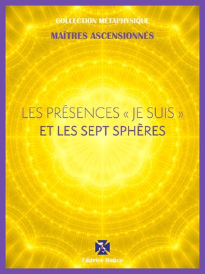 cover image of Les Présences " Je Suis " et les Sept Sphères